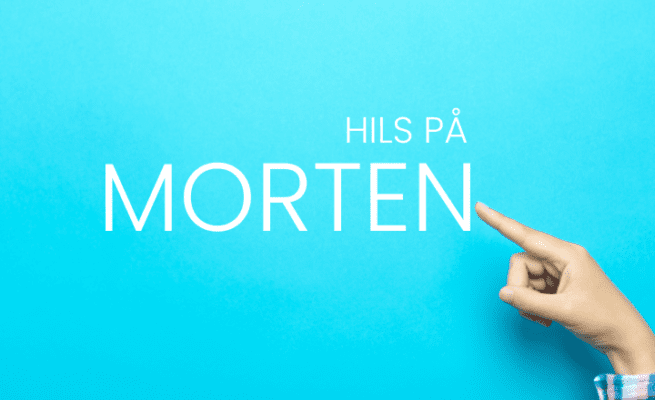 have you received Morten